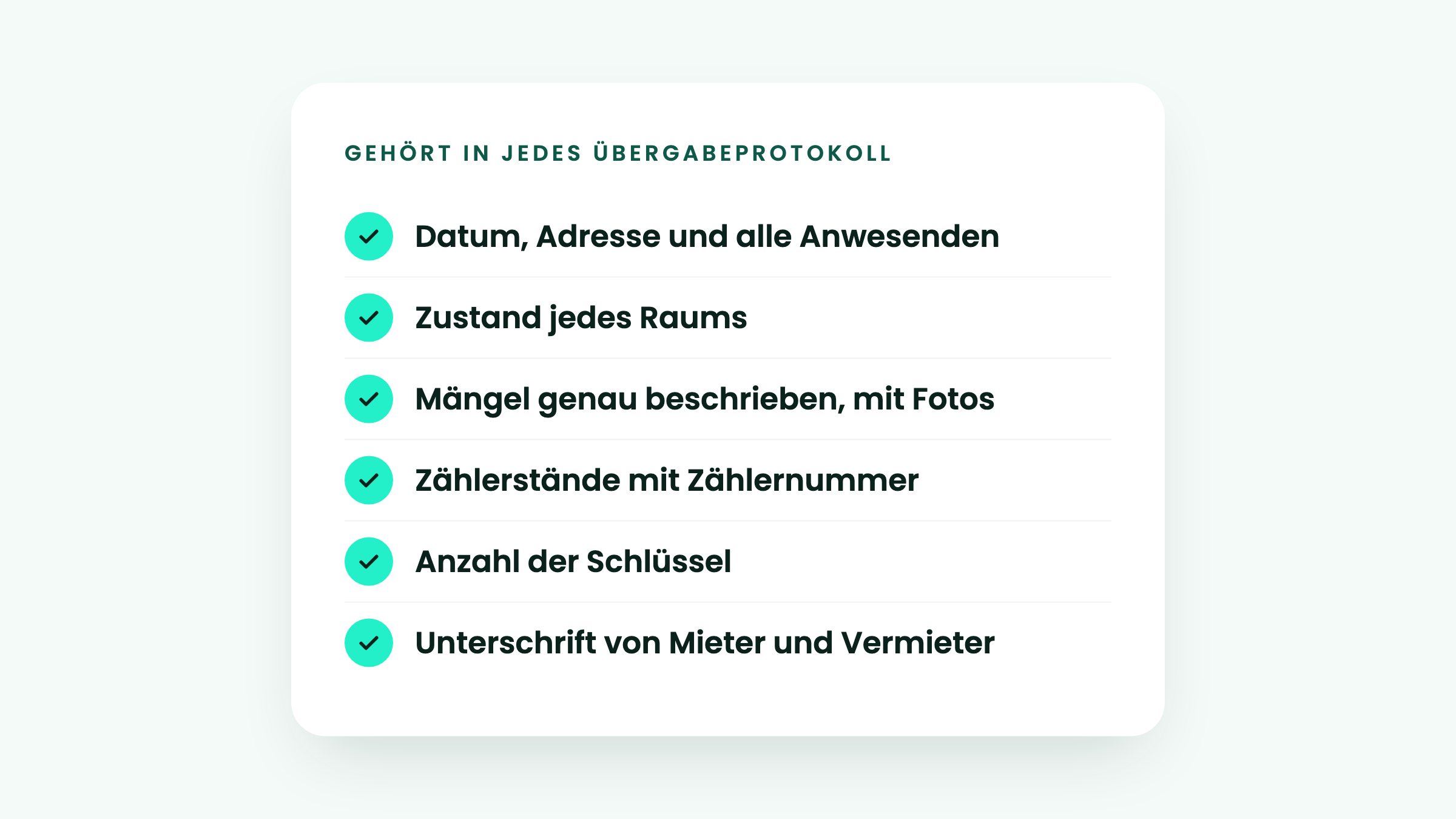 Checkliste Übergabeprotokoll: Datum, Adresse, Anwesende, Zustand jedes Raums, Mängel mit Fotos, Zählerstände, Schlüssel, Unterschriften